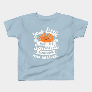 funny slogan sarcastic ray of sunshine has arrived Kids T-Shirt